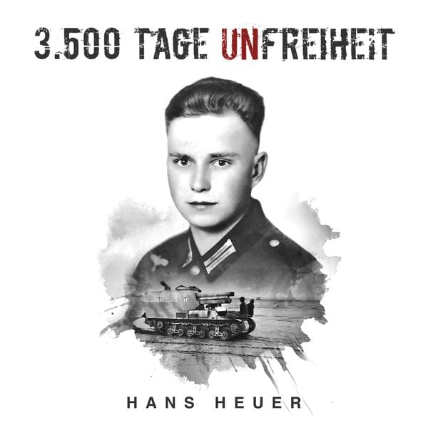 3.500 Tage Unfreiheit: Zweiter Weltkrieg – Tagebuch und Autobiografie des Soldaten Hans Heuer aus Afrika