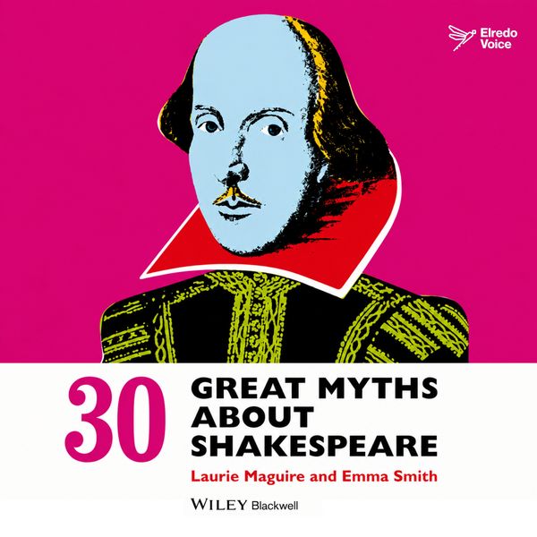 30 Great Myths about Shakespeare