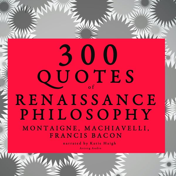300 quotes of Renaissance Philosophy: Montaigne