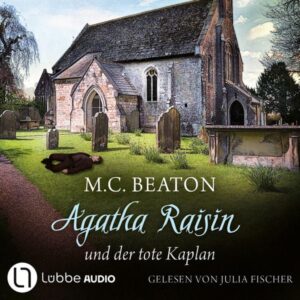 Agatha Raisin und der tote Kaplan - Agatha Raisin
