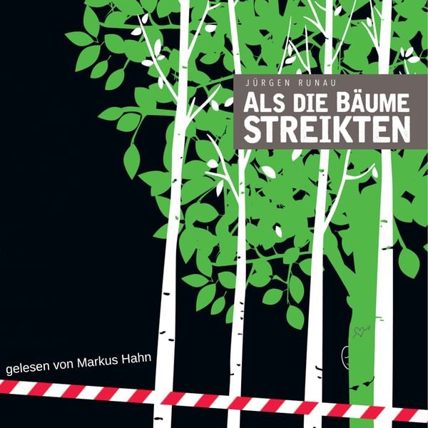 Als die Bäume streikten