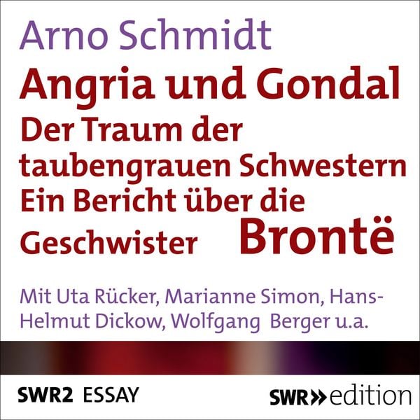 Angria und Gondal - Der Traum der taubengrauen Schwestern