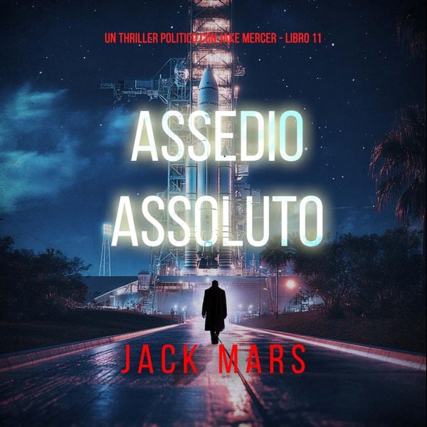 Assedio Assoluto (Un Thriller Politico con Jake Mercer - Libro 11)