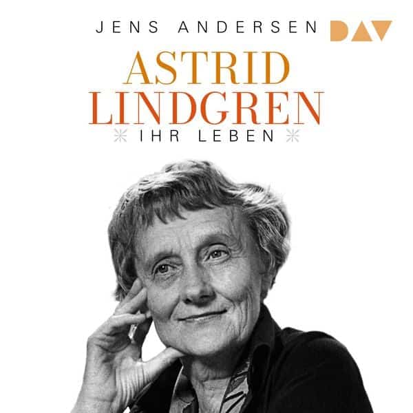 Astrid Lindgren. Ihr Leben