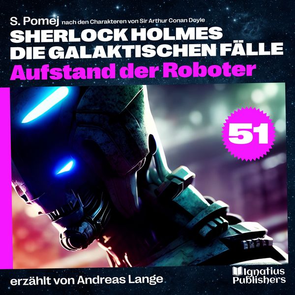 Aufstand der Roboter (Sherlock Holmes - Die galaktischen Fälle