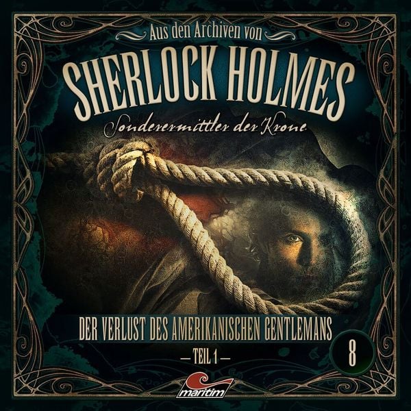 Aus den Archiven von Sherlock Holmes - Sonderermittler der Krone - Der Verlust des amerikanischen Gentlemans.Tl.1