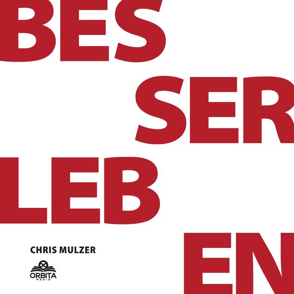 Besser Leben - Der Schlüssel zu mehr Glück und Erfolg: Innere Blockaden lösen