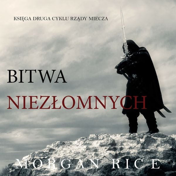 Bitwa Niezłomnych (Księga 2 Cyklu Rządy Miecza)