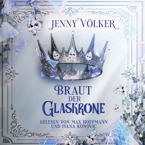 Braut der Glaskrone ( Kronen-Zauber-Saga 2 )