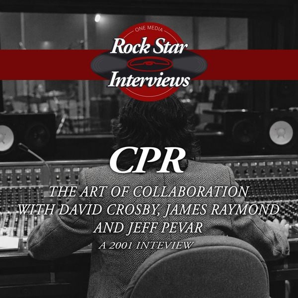 CPR: The Art of Collaboration with David Crosby