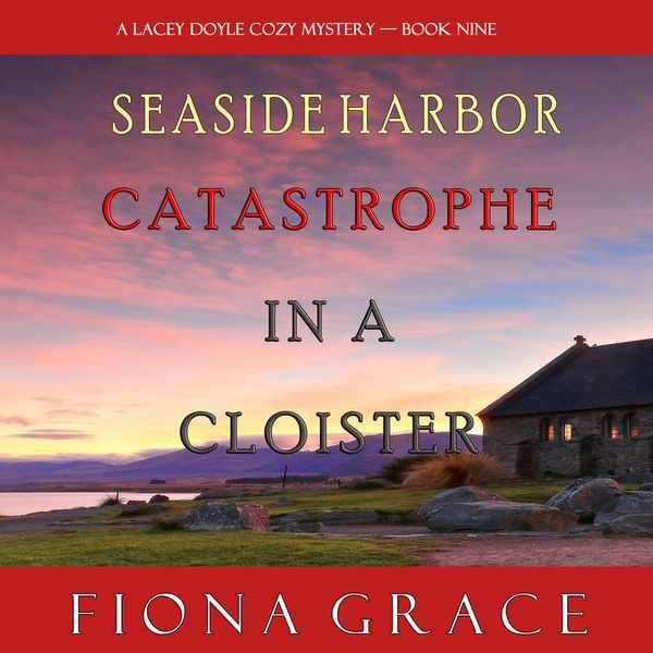 Catastrophe in a Cloister (A Lacey Doyle Cozy Mystery—Book 9)