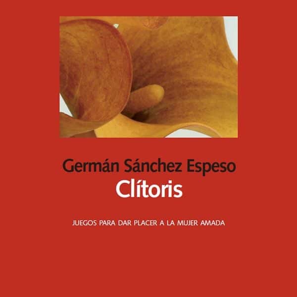 Clítoris. Juegos para dar placer a la mujer amada