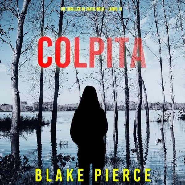 Colpita (Un Thriller di Faith Bold – Libro 10)
