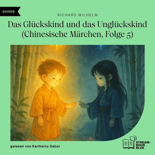 Das Glückskind und das Unglückskind (Chinesische Märchen
