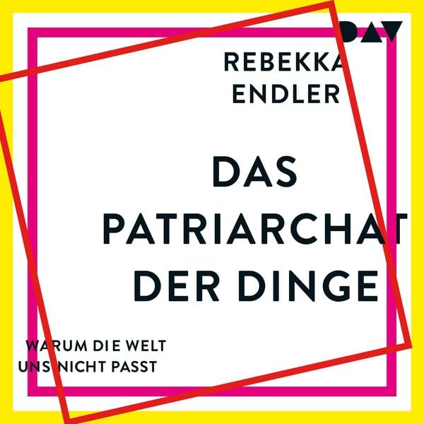 Das Patriarchat der Dinge