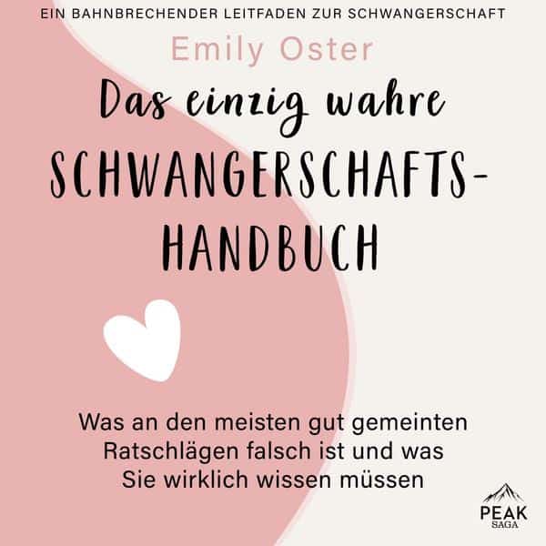 Das einzig wahre Schwangerschafts-Handbuch. Was an den meisten gut gemeinten Ratschlägen falsch ist und was Sie wirklich wissen müssen Neuanfang