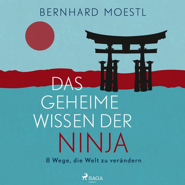 Das geheime Wissen der Ninja: 8 Wege