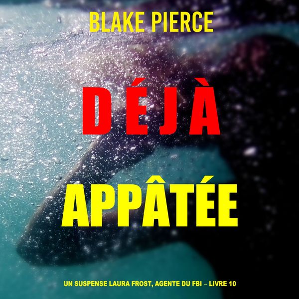 Déjà appâtée (Un suspense Laura Frost