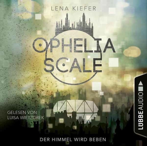 Der Himmel wird beben - Ophelia Scale