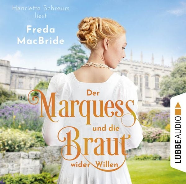 Der Marquess und die Braut wider Willen - Regency - Liebe und Leidenschaft