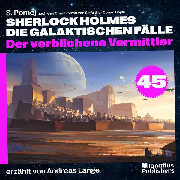 Der verblichene Vermittler (Sherlock Holmes - Die galaktischen Fälle