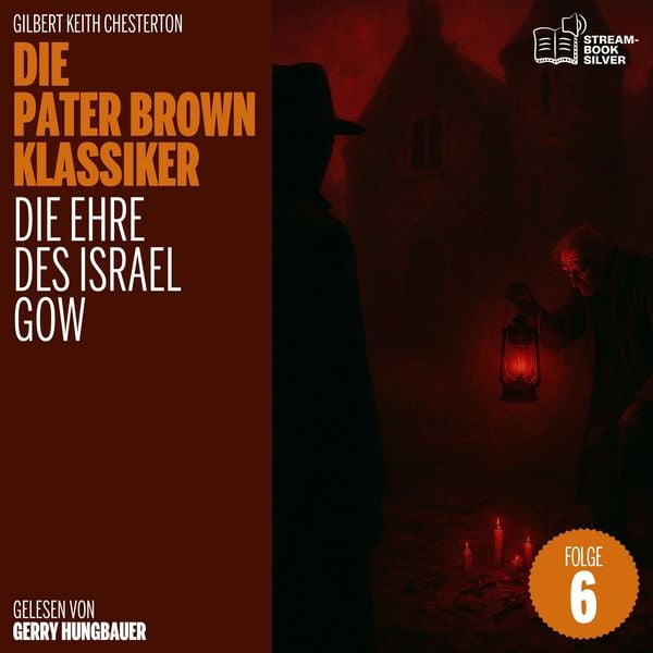 Die Ehre des Israel Gow (Die Pater Brown Klassiker