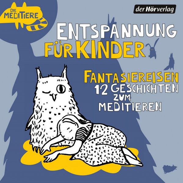 Die Meditiere: Fantasiereisen (12 Geschichten zum Meditieren)