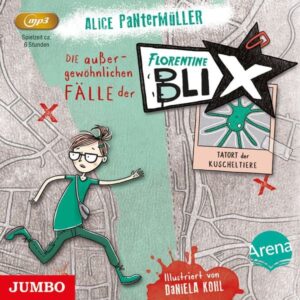 Die außergewöhnlichen Fälle der Florentine Blix. Tatort der Kuscheltiere