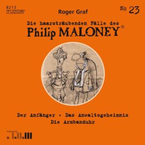 Die haarsträubenden Fälle des Philip Maloney