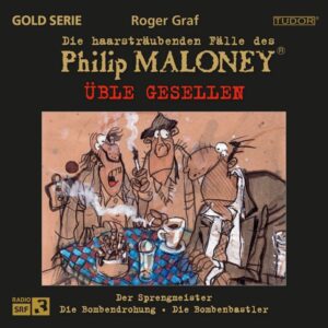 Die haarsträubenden Fälle des Philip Maloney - Üble GESELLEN
