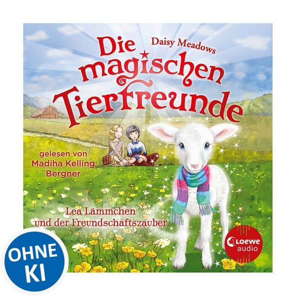Die magischen Tierfreunde (Band 13) - Lea Lämmchen und der Freundschaftszauber