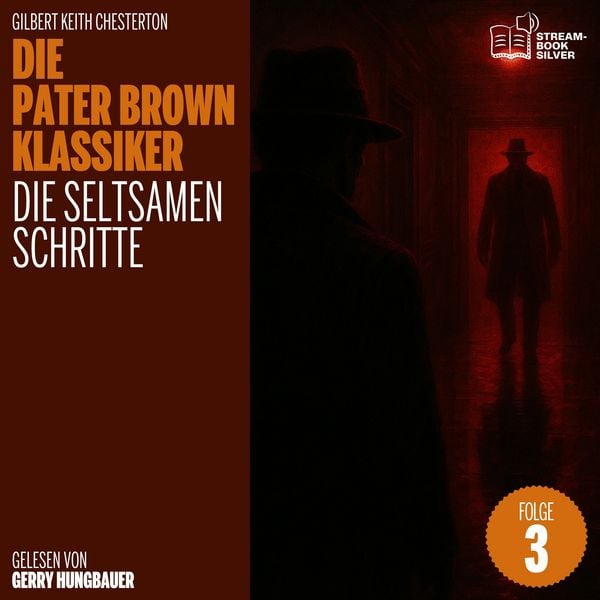 Die seltsamen Schritte (Die Pater Brown Klassiker