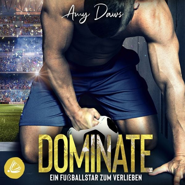 Dominate: Ein Fußballstar zum Verlieben