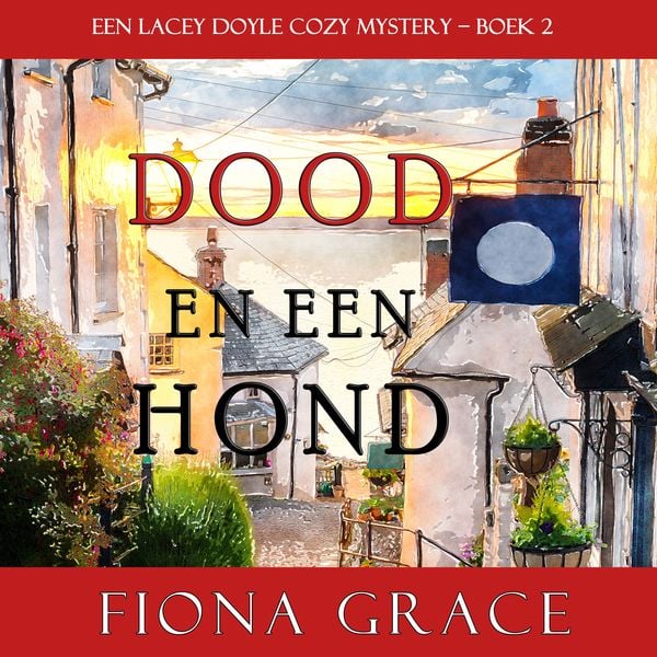 Dood en een hond (een Lacey Doyle Cozy Mystery – Boek 2)
