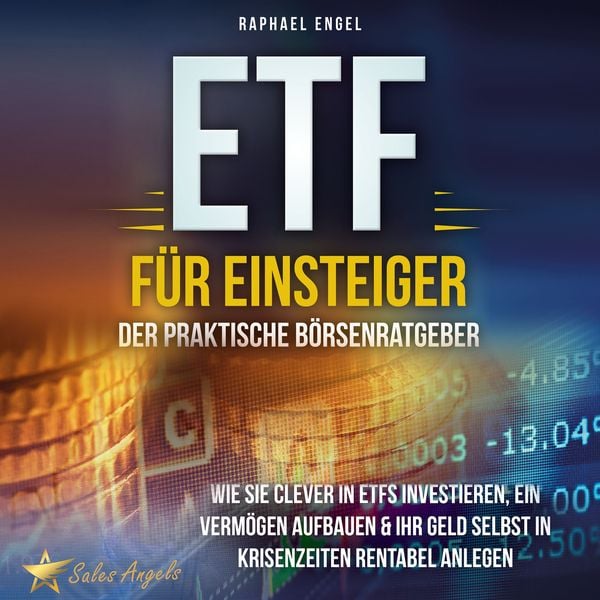 ETF für Einsteiger – Der praktische Börsenratgeber: Wie Sie clever in ETFs investieren