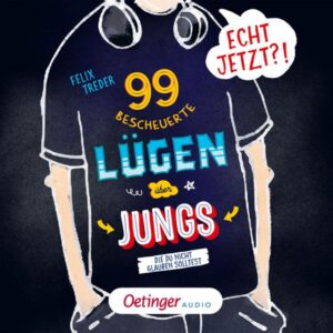 Echt jetzt?! 99 bescheuerte Lügen über Jungs