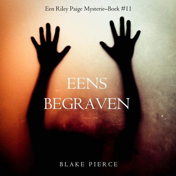Eens begraven (een Riley Paige Mysterie–Boek #11)