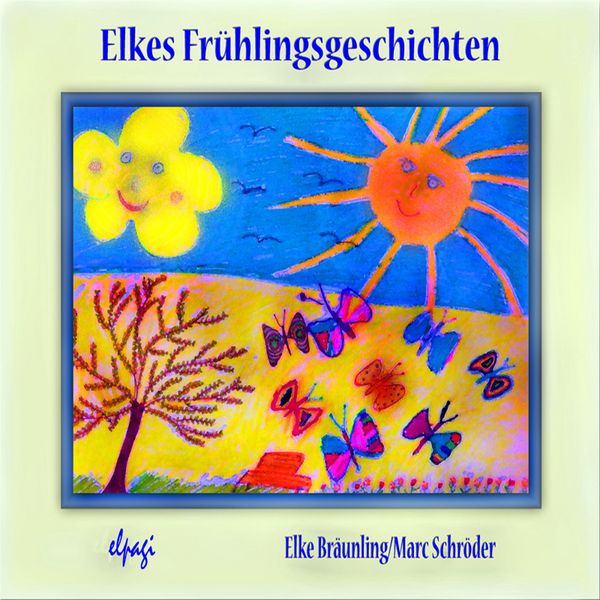 Elkes Frühlingsgeschichten