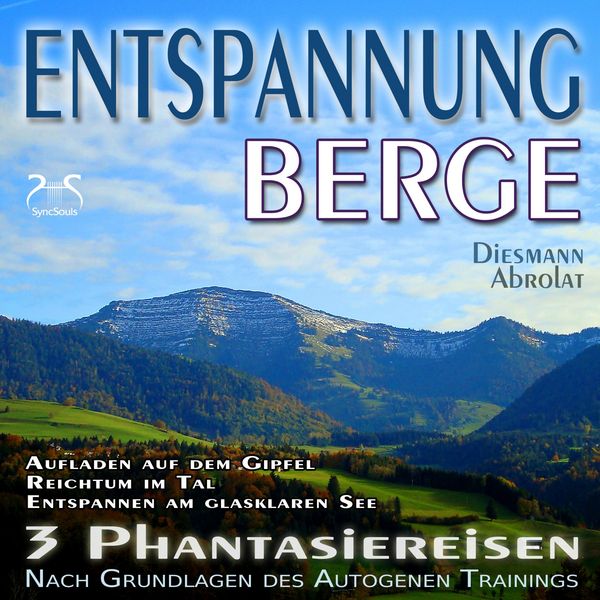 Entspannung "Berge" - Traumhafte Phantasiereisen und Autogenes Training - Aufstieg auf den Gipfel