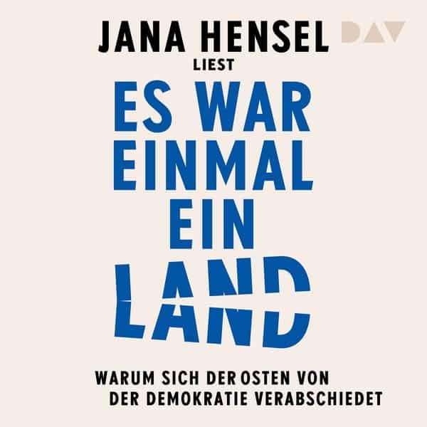 Es war einmal ein Land. Warum sich der Osten von der Demokratie verabschiedet