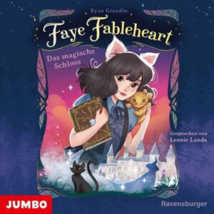 Faye Fableheart. Das magische Schloss (Band 1)