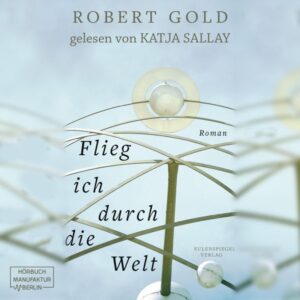 Flieg ich durch die Welt