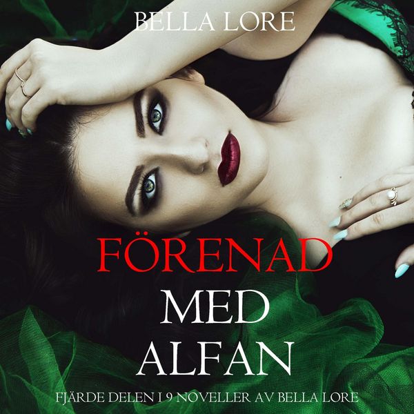Förenad med alfan: fjärde delen i 9 noveller av Bella Lore