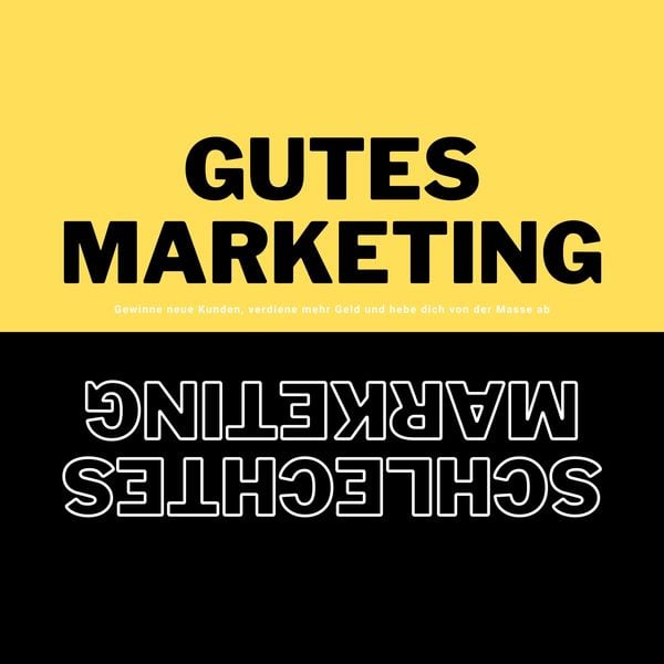 Gutes Marketing / Schlechtes Marketing
