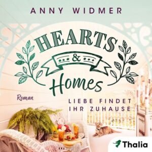 Hearts & Homes - Liebe findet ihr Zuhause (Nur bei uns!)