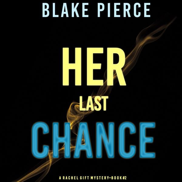 Her Last Chance (A Rachel Gift Mystery--Book 2)