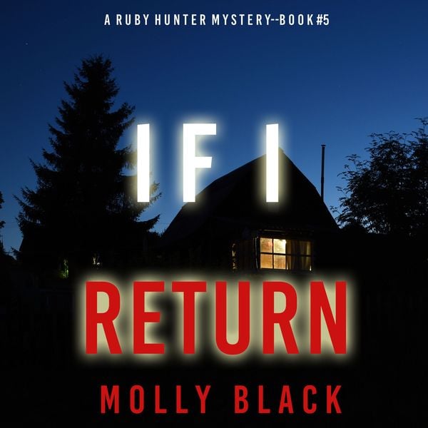 If I Return (A Ruby Hunter FBI Suspense Thriller—Book 5)