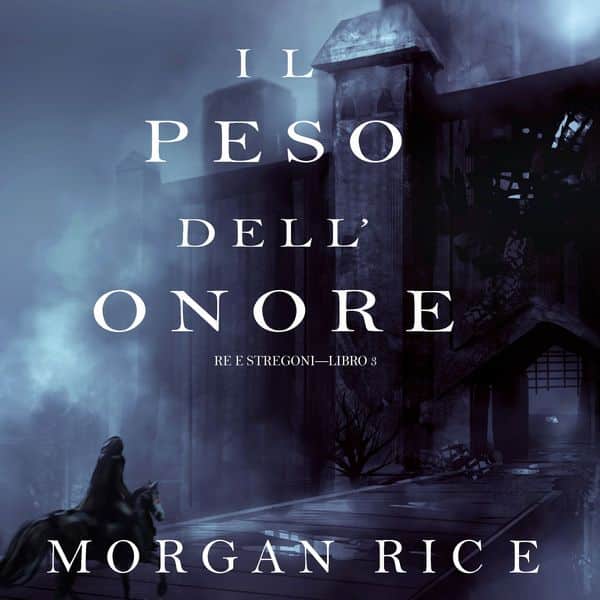 Il Peso dell'Onore (Re e Stregoni—Libro #3)