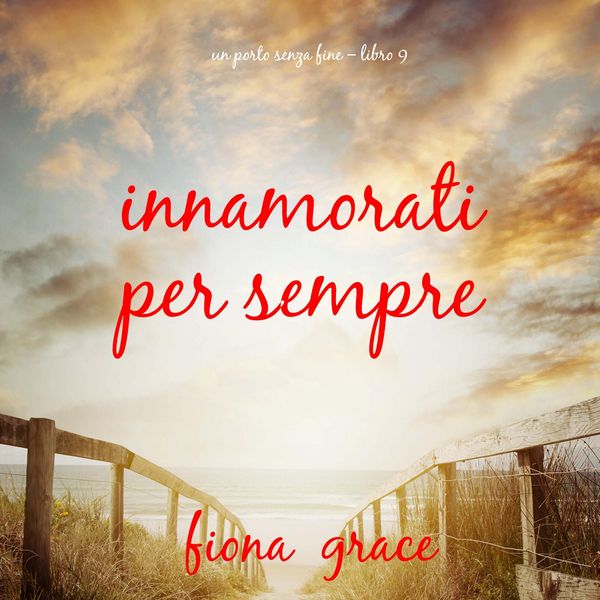 Innamorati per sempre (Un porto senza fine – Libro 9)