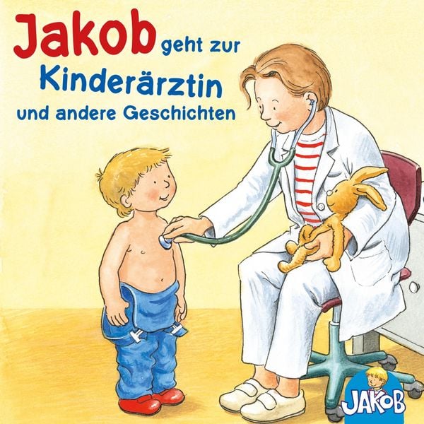 Jakob geht zur Kinderärztin - Jakob kann das schon alleine - Jakob und sein Töpfchen - Jakob